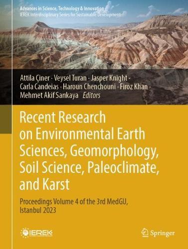 Recent Research on Environmental Earth Sciences, Geomorphology, Soil Science, Paleoclimate, and Karst: Proceedings Volume 4 of the 3rd MedGU, Istanbul 2023