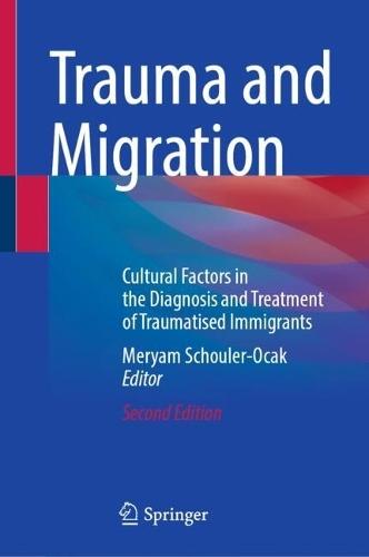 Trauma and Migration: Cultural Factors in the Diagnosis and Treatment of Traumatised Immigrants