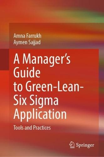 A Manager’s Guide to Green-Lean-Six Sigma Application: Tools and Practices