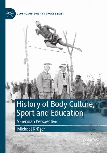 History of Body Culture, Sport and Education: A German Perspective