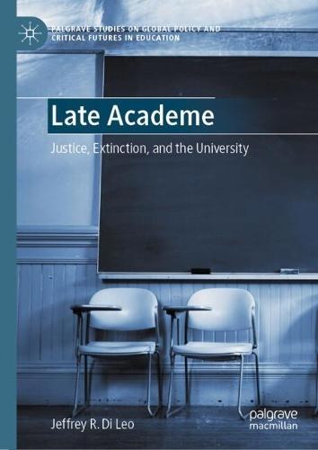 Late Academe: Justice, Extinction, and the University