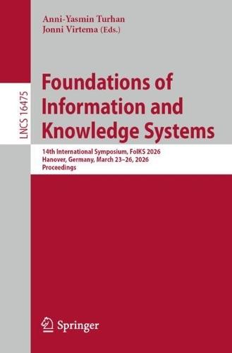 Foundations of Information and Knowledge Systems: 14th International Symposium, FoIKS 2026, Hanover, Germany, March 23–26, 2026, Proceedings