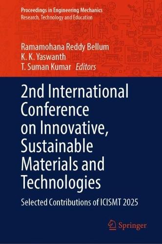 2nd International Conference on Innovative, Sustainable Materials and Technologies: Selected Contributions of ICISMT 2025