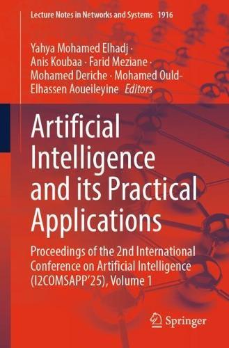 Artificial Intelligence and its Practical Applications: Proceedings of the 2nd International Conference on Artificial Intelligence (I2COMSAPP’25), Volume 1