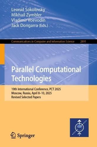Parallel Computational Technologies: 19th International Conference, PCT 2025, Moscow, Russia, April 8–10, 2025, Revised Selected Papers