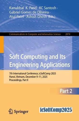 Soft Computing and Its Engineering Applications: 7th International Conference, icSoftComp 2025, Hanoi, Vietnam, December 9–11, 2025, Proceedings, Part II
