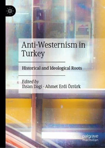 Anti-Westernism in Turkey: Historical and Ideological Roots