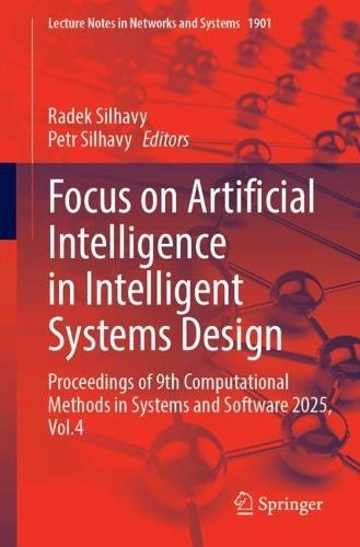 Focus on Artificial Intelligence in Intelligent Systems Design: Proceedings of 9th Computational Methods in Systems and Software 2025, Volume 4