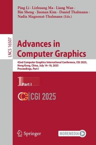 Advances in Computer Graphics: 42nd Computer Graphics International Conference, CGI 2025, Hong Kong, China, July 14–18, 2025, Proceedings, Part I