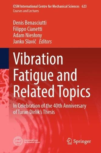 Vibration Fatigue and Related Topics: In Celebration of the 40th Anniversary of Turan Dirlik’s Thesis
