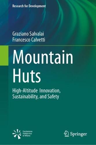 Mountain Huts: High-Altitude Innovation, Sustainability, and Safety