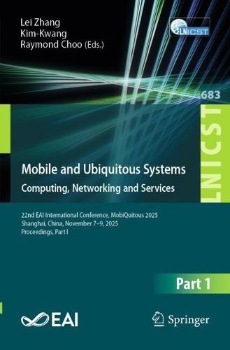 Mobile and Ubiquitous Systems: Computing, Networking and Services: 22nd EAI International Conference, MobiQuitous 2025, Shanghai, China, November 7–9, 2025, Proceedings, Part I