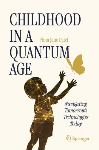 Childhood in a Quantum Age: Navigating Tomorrow's Technologies Today