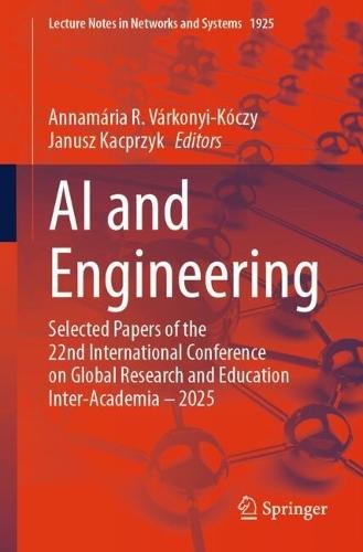 AI and Engineering: Selected Papers of the 22nd International Conference on Global Research and Education Inter-Academia – 2025