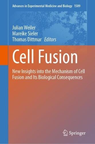 Cell Fusion: New Insights into the Mechanism of Cell Fusion and Its Biological Consequences