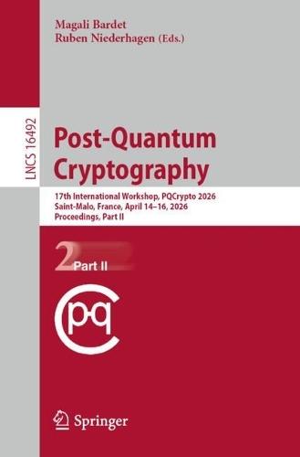 Post-Quantum Cryptography: 17th International Workshop, PQCrypto 2026, Saint-Malo, France, April 14–16, 2026, Proceedings, Part II