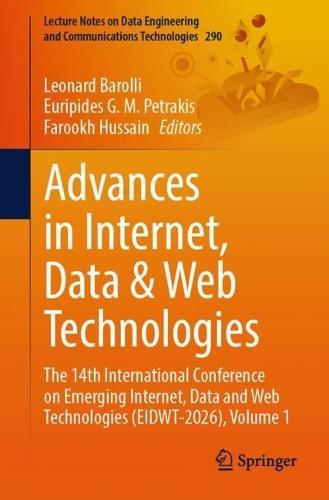 Advances in Internet, Data & Web Technologies: The 14th International Conference on Emerging Internet, Data and Web Technologies (EIDWT-2026), Volume 1