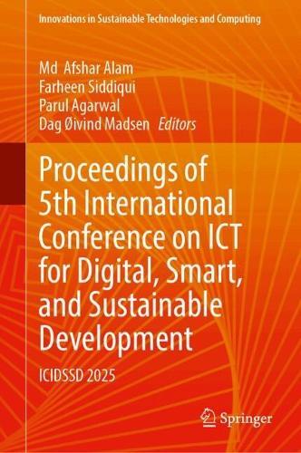 Proceedings of 5th International Conference on ICT for Digital, Smart, and Sustainable Development: ICIDSSD 2025