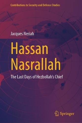 Hassan Nasrallah: The Last Days of Hezbollah’s Chief
