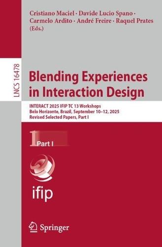 Blending Experiences in Interaction Design: INTERACT 2025 IFIP TC 13 Workshops, Belo Horizonte, Brazil, September 8–12, 2025, Revised Selected Papers, Part I