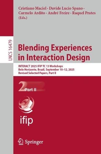 Blending Experiences in Interaction Design: INTERACT 2025 IFIP TC 13 Workshops, Belo Horizonte, Brazil, September 8–12, 2025, Revised Selected Papers, Part II