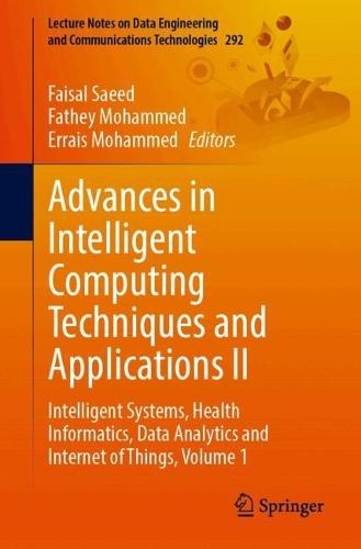 Advances in Intelligent Computing Techniques and Applications II: Intelligent Systems, Health Informatics, Data Analytics and Internet of Things, Volume 1