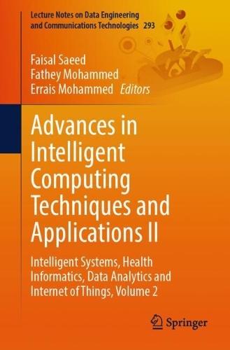 Advances in Intelligent Computing Techniques and Applications II: Intelligent Systems, Health Informatics, Data Analytics and Internet of Things, Volume 2