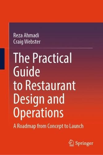 The Practical Guide to Restaurant Design and Operations: A Roadmap from Concept to Launch