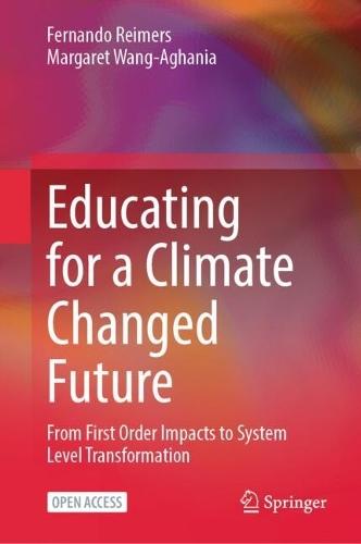 Educating for a Climate Changed Future: From First Order Impacts to System Level Transformation