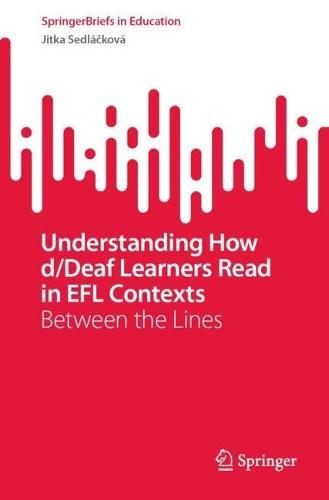 Understanding How d/Deaf Learners Read in EFL Contexts: Between the Lines