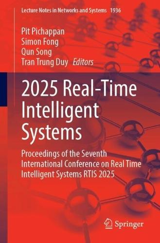 2025 Real-Time Intelligent Systems: Proceedings of the Seventh International Conference on Real Time Intelligent Systems RTIS 2025