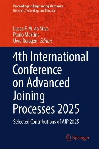 4th International Conference on Advanced Joining Processes 2025: Selected Contributions of AJP 2025