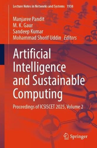 Artificial Intelligence and Sustainable Computing: Proceedings of ICSISCET 2025, Volume 2