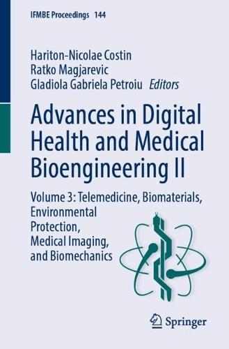 Advances in Digital Health and Medical Bioengineering II: Volume 3: Telemedicine, Biomaterials, Environmental Protection, Medical Imaging, and Biomechanics
