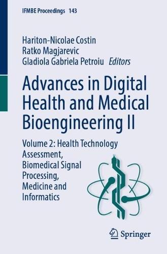 Advances in Digital Health and Medical Bioengineering II: Volume 2: Health Technology Assessment, Biomedical Signal Processing, Medicine and Informatics