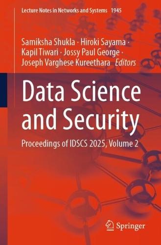 Data Science and Security: Proceedings of IDSCS 2025, Volume 2