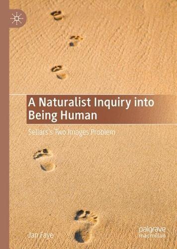 A Naturalist Inquiry into Being Human: Sellars’s Two Images Problem