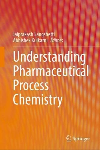 Understanding Pharmaceutical Process Chemistry