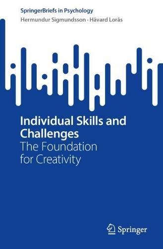 Individual Skills and Challenges: The Foundation for Creativity