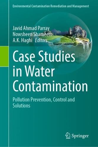 Case Studies in Water Contamination: Pollution Prevention, Control and Solutions