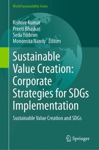 Sustainable Value Creation: Corporate Strategies for SDGs Implementation: Sustainable Value Creation and SDGs