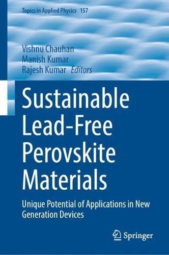 Sustainable Lead-Free Perovskite Materials: Unique Potential of Applications in New Generation Devices