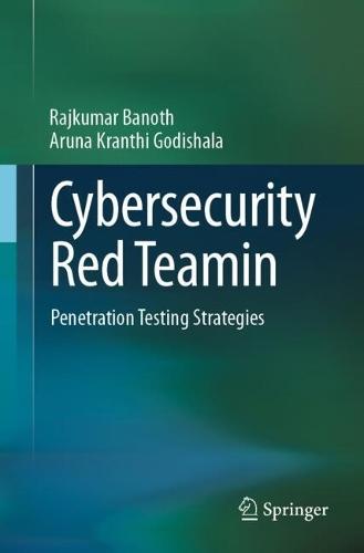 Cybersecurity Red Teamin: Penetration Testing Strategies