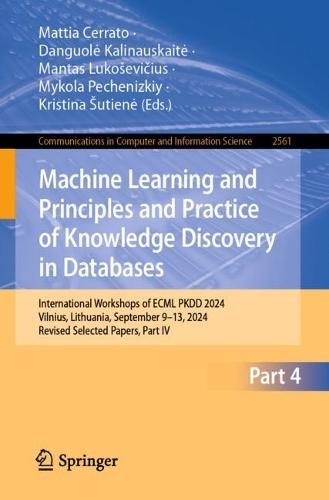 Machine Learning and Principles and Practice of Knowledge Discovery in Databases: International Workshops of ECML PKDD 2024, Vilnius, Lithuania, September 9–13, 2024, Revised Selected Papers, Part IV