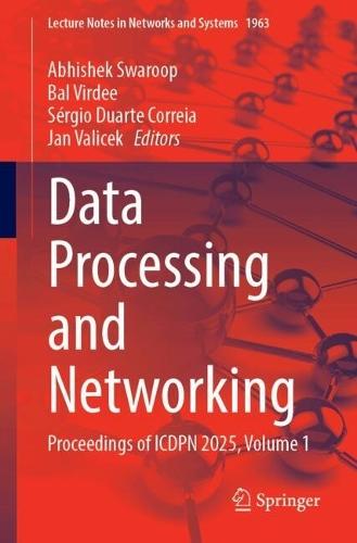 Data Processing and Networking: Proceedings of ICDPN 2025, Volume 1