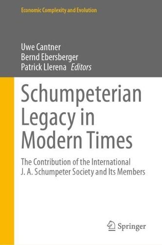 Schumpeterian Legacy in Modern Times: The Contribution of the International J. A. Schumpeter Society and Its Members