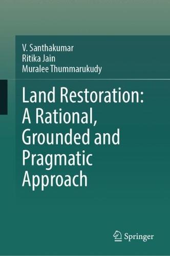 Land Restoration: A Rational, Grounded and Pragmatic Approach