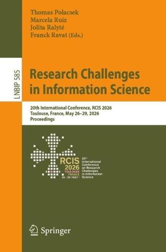 Research Challenges in Information Science: 20th International Conference, RCIS 2026, Toulouse, France, May 26–29, 2026, Proceedings