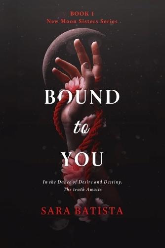 Bound to You: New Moon Sisters Series Book 1