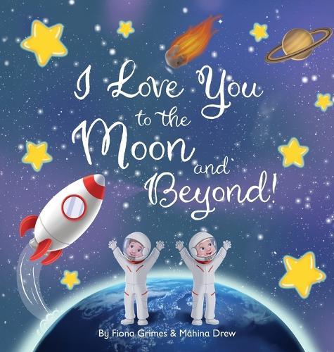 I Love You to the Moon and Beyond!